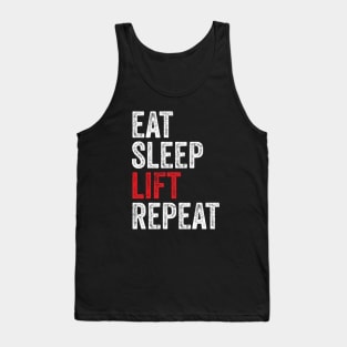 Eat Sleep Lift Repeat - Gym Lifting humor Tank Top